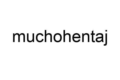 muchohentaj