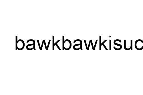 bawkbawkisuckcawk