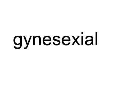 gynesexial