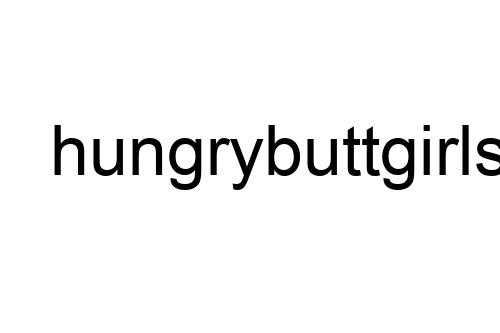 hungrybuttgirls