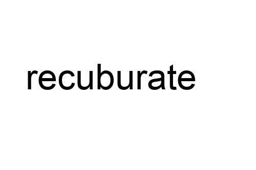 recuburate
