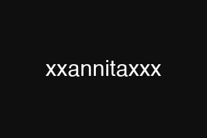 xxannitaxxx