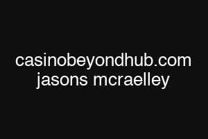 casinobeyondhub.com jasons mcraelley